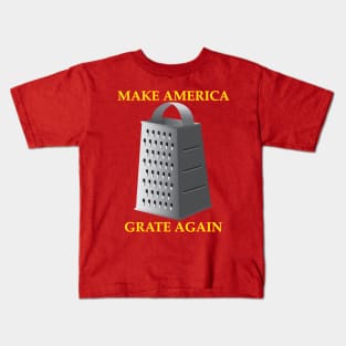 MAKE AMERICA GRATE AGAIN Kids T-Shirt